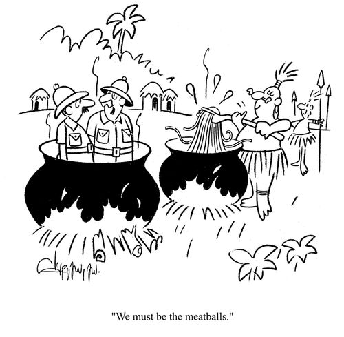 'We must be the meatballs.'
