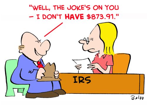 'Well, the joke's on you -- I don't HAVE $873.91.'