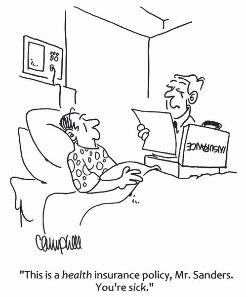 'This is a health insurance policy, Mr. Sanders. You're sick.'