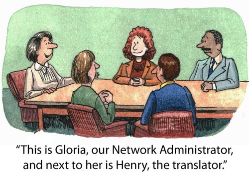 'This is Gloria, our Network Administrator, and next to her is Henry, the translator.'
