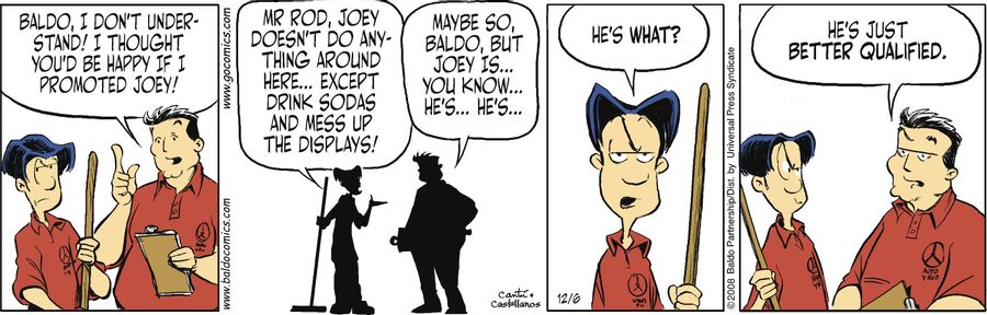 "Baldo, I don't understand! I thought you'd be happy if I promoted Joey!"