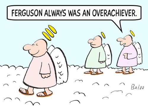 'Ferguson always was an overachiever.'