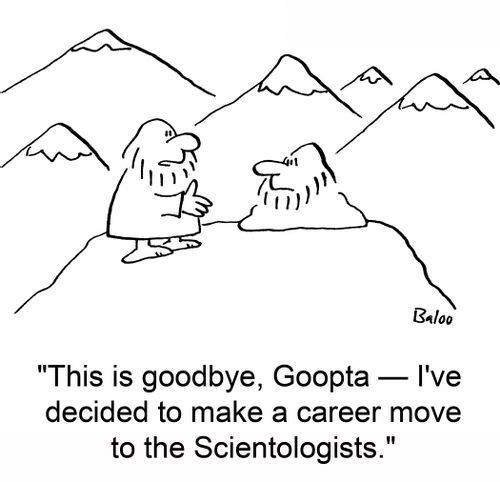 'This is goodbye, Goopta -- I've decided to make a career move to the Scientologists.'