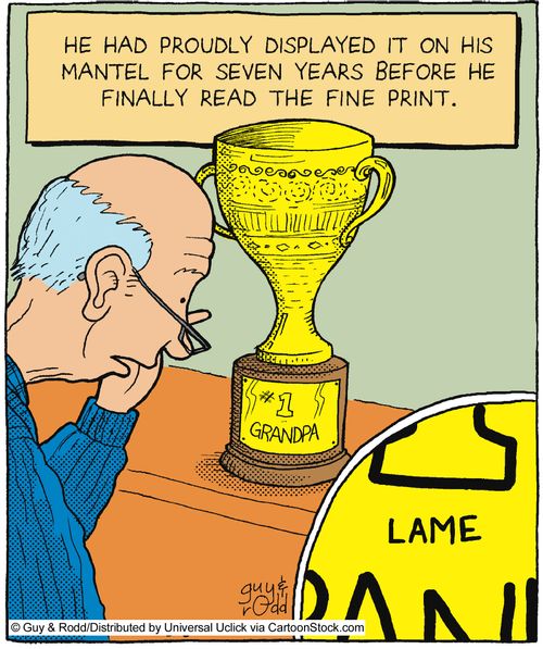 He had proudly displayed it on his mantel for seven years fore he finally read the fine print.