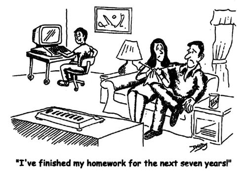 "I've finished my homework for the next seven years!"