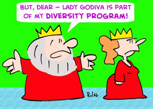 'But, dear -- Lady Godiva is part of my diversity program!'