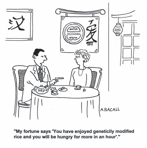 'My fortune says 'You have enjoyed genetically modified rice and you will be hungry for more in an hour.''