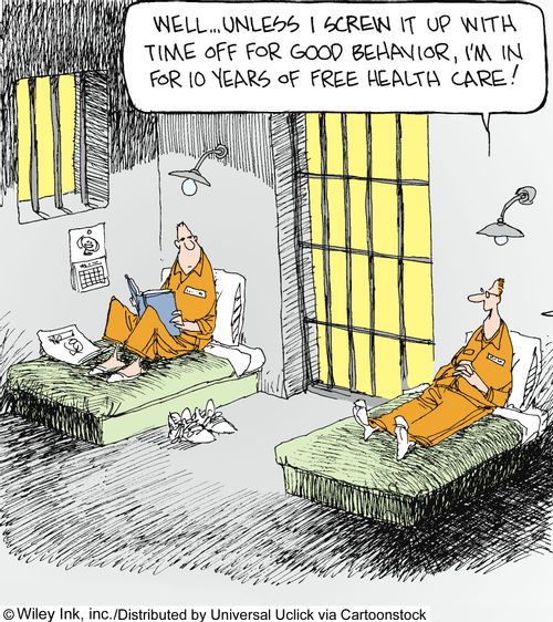 'Well... unless I screw it up withtime off for good behavior, I'm in for 10 years of free health care!'