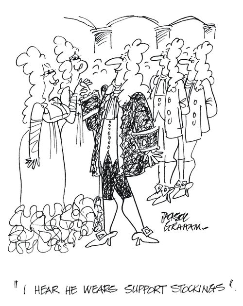 'I hear he wears support stockings'.
