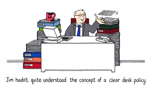 Jim hadn't quite understood the concept of a clear desk policy.