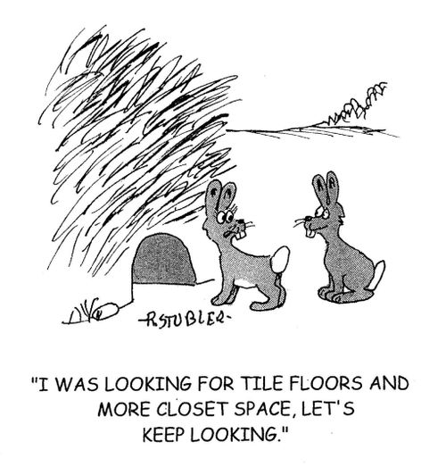 'I was looking for tile floors and more closet space, let's keep looking.'