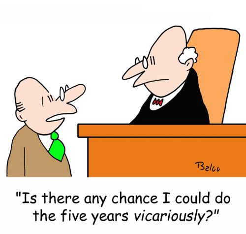 'Is there any chance I could do the five years vicariously?'