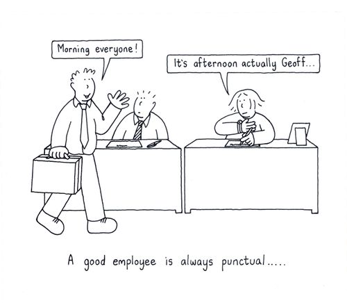 A good employee is always punctual...