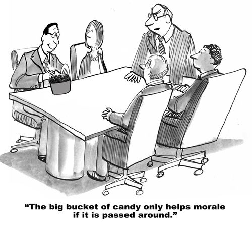 "The big bucket of candy only helps morale if it is passed around."
