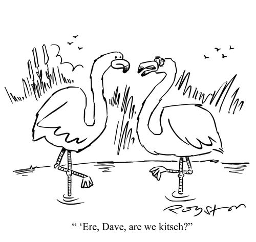 Worried flamingo says to other famingo: ''Ere, Dave, are we kitsch?'