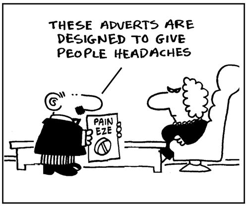 'These adverts are designed to give people headaches.'