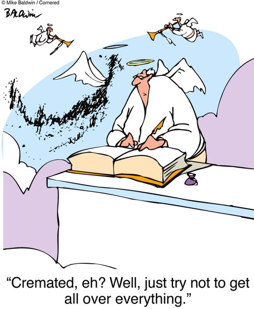 Cremated Angel - "Cremated, eh? Well, just try not to get all over everything."