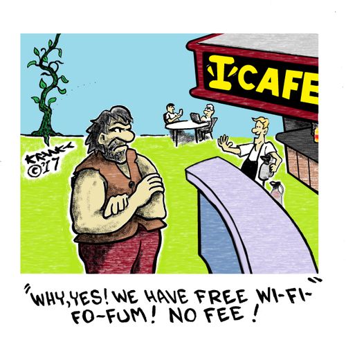 "Why yes! We have free Wi-Fi-Fo-Fum! No fee!"