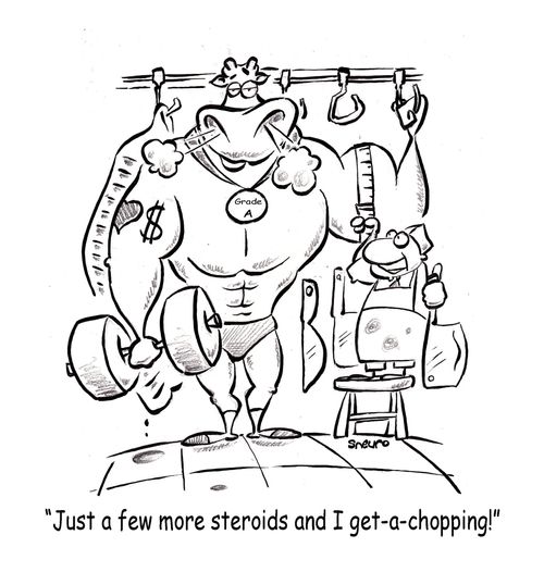 'Just a few more steroids and I get-a-chopping!'