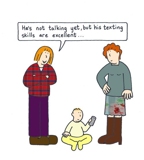 'He's not talking yet, but his texting skills are excellent...'