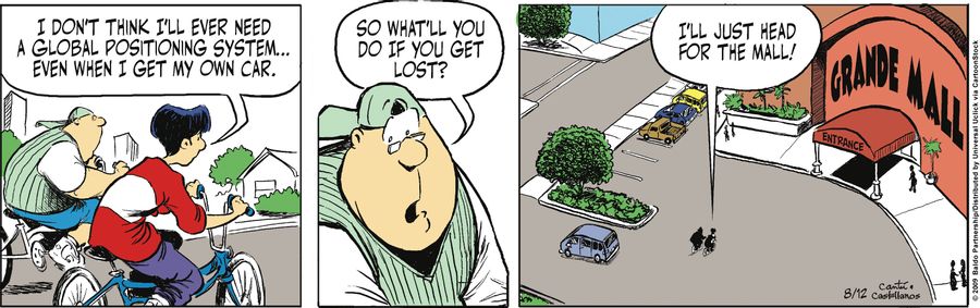 "I don't think I'll ever need a global positioning system...even when I get my own car."