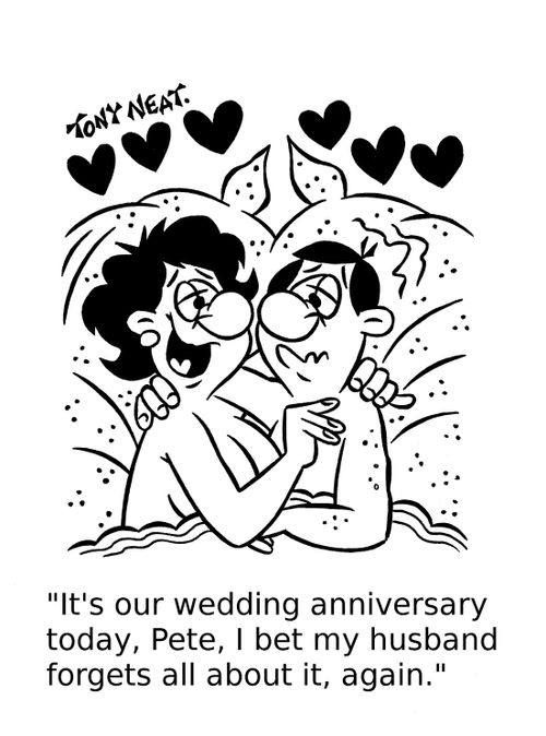 'It's our wedding anniversary today, Pete, I bet my husband forgets all about it, again.'