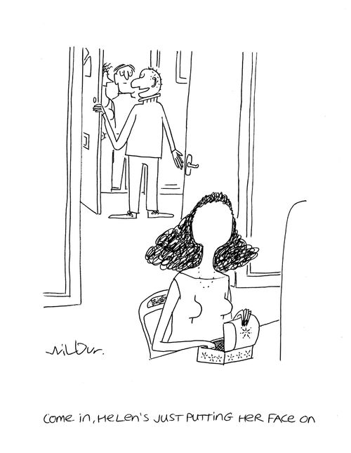'Come in, Helen's just putting her face on.'
