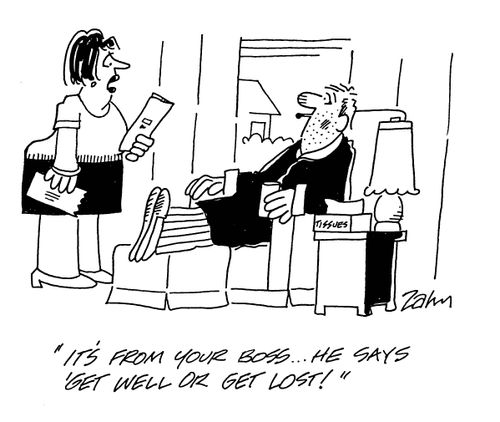 'It's from your boss...he says 'get well or get lost'!'