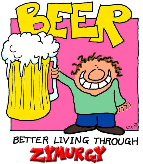 Beer...Better living through zymurgy.