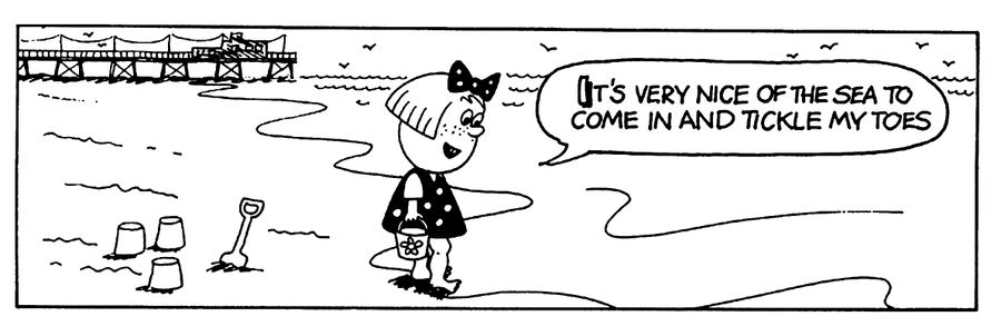 "It's very nice of the sea to come in and tickle my toes."