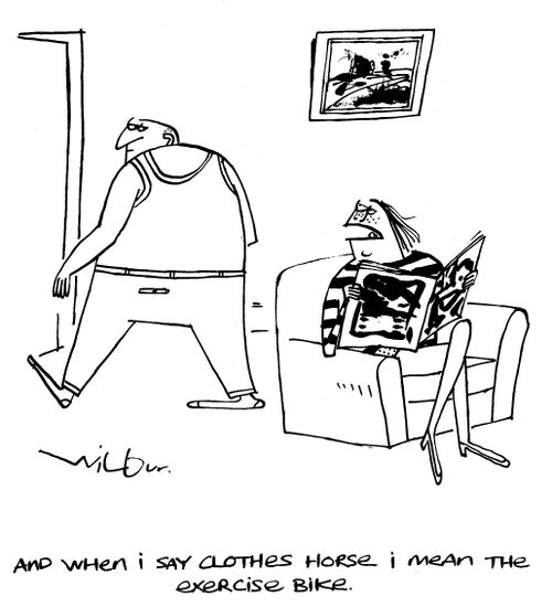 'And when I say clothes horse I mean the exercise bike.'