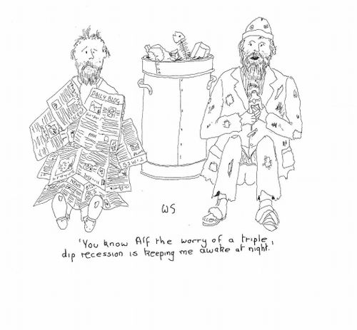 'You know Alf the very worry of a triple dip recession is keeping me awake at night.'