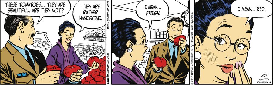 "These tomatoes...they are beautiful, are they not?"