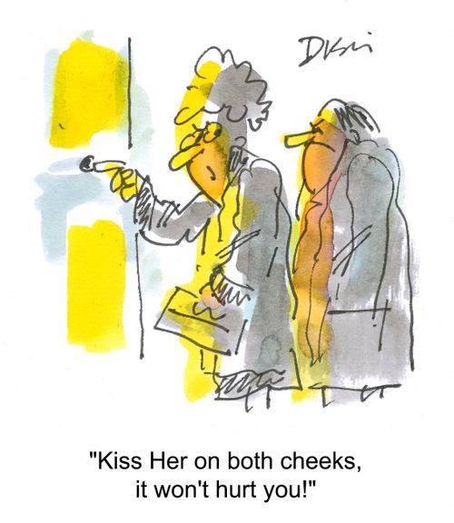 'Kiss her on both cheeks, it won't hurt you!'