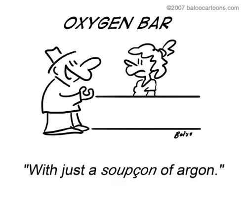 'With just a soupçon of argon.'