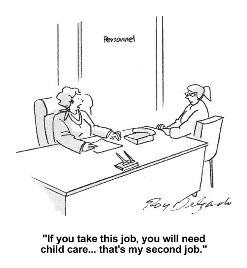 'If you take this job, you will need child care... that's my second job.'