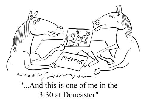 "And this is one of me in the 3:30 at Doncaster"