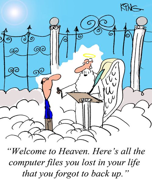 "Welcome to Heaven. Here's all the computer files you lost in your life that you forgot to back up."