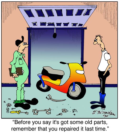 'Before you say it's got some old parts, remember that you repaired it last time.'