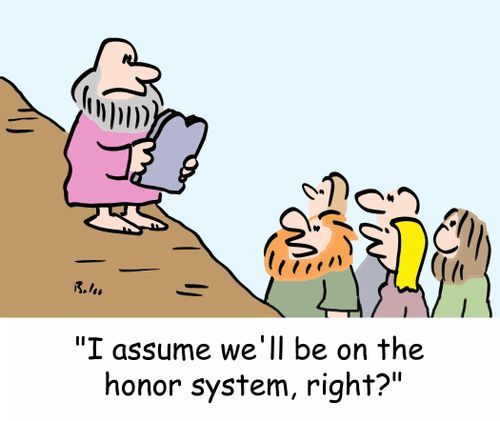 'I assume we'll be on the honor system, right?'