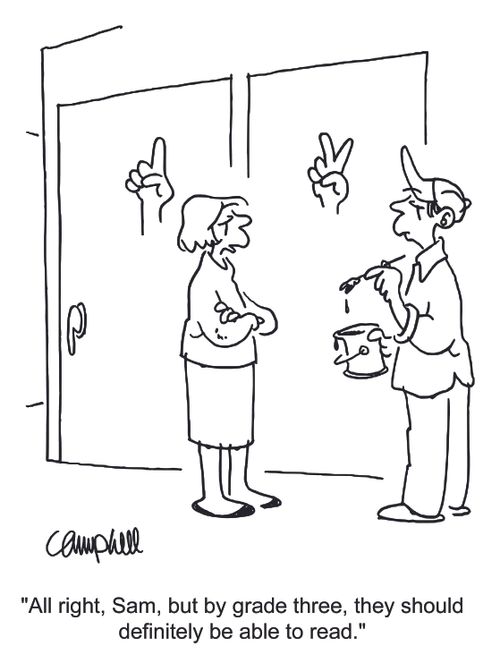 "All right, Sam, but by grade three, they should definitely be able to read."