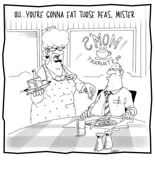 'Oh... you're gonna eat those peas, mister.'