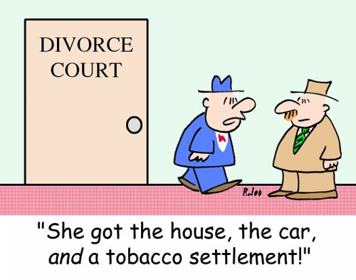 'She got the house, the car, AND a tobacco settlement!'