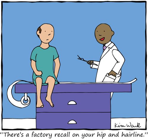 "There's a factory recall on your hip and hairline."