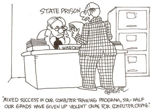 'Mixed success in our computer training program, sir - half our grads have given up violent crime for computer crime.'