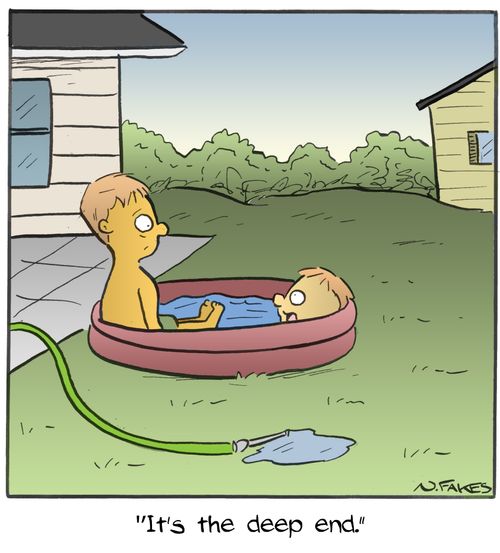 "It's the deep end."