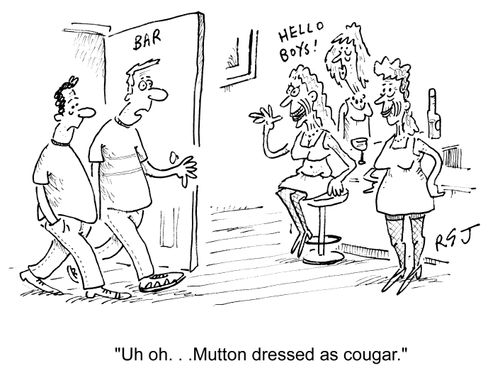 'Uh oh. . . Mutton dressed as cougar.'