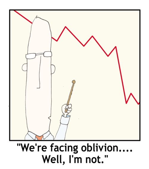 'We're facing oblivion...Well, I'm not.'