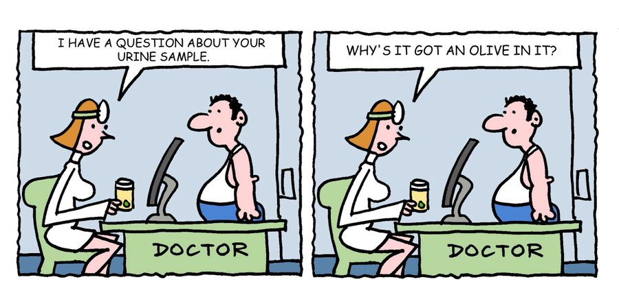 'I have a question about your urine sample. Why's it got an olive on it?'