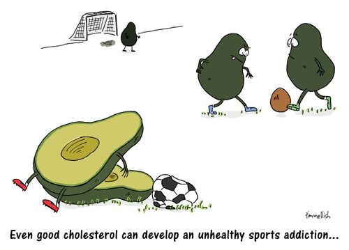 Even good cholesterol can develop an unhealthy sports addiction...